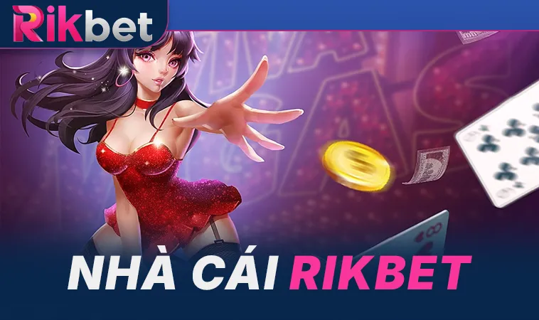 NHÀ CÁI RIKBET - TRANG CHỦ CÁ CƯỢC TRỰC TUYẾN HÀNG ĐẦU 2025 10 Nhà Cái Rikbet - Trang Chủ Cá Cược Trực Tuyến Hàng Đầu 2025